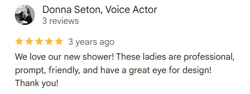 Google review by Donna Seton for RDC new walk-in shower: “We love our new shower!”