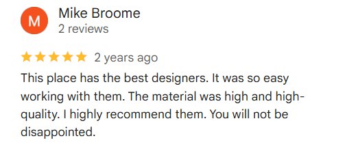 Google review by Mike Broome for RDC design help and materials: “This place has the best designers.”