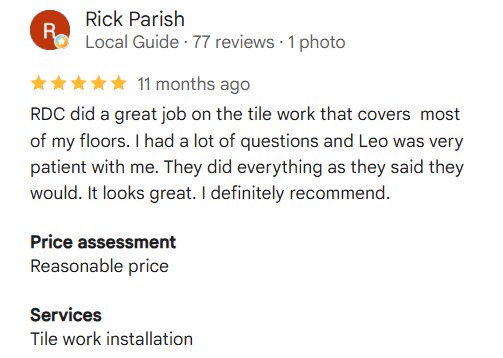 Rick Parish, Phoenix, AZ, on RDC: “RDC did a great job on the tile work that covers most of my floors.”