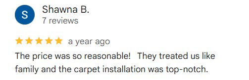 Google review by Shawna B. for RDC carpet installation: “the carpet installation was top-notch”